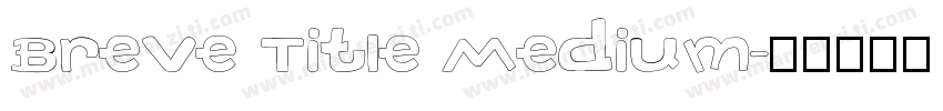 Breve Title Medium字体转换